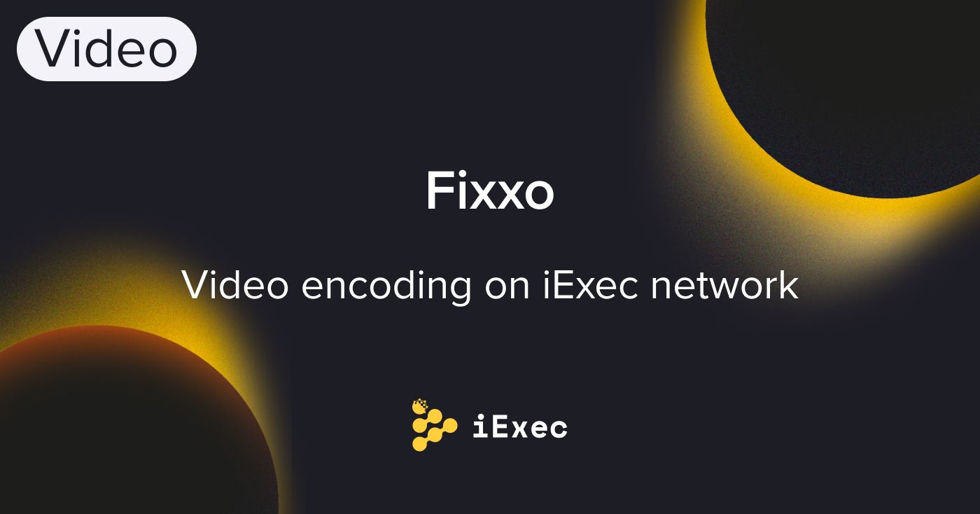 Cover image for "Flixxo - Video encoding on iExec network"