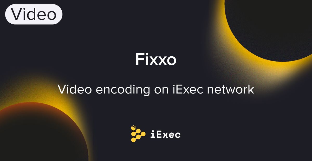 Cover image for "Flixxo - Video encoding on iExec network"