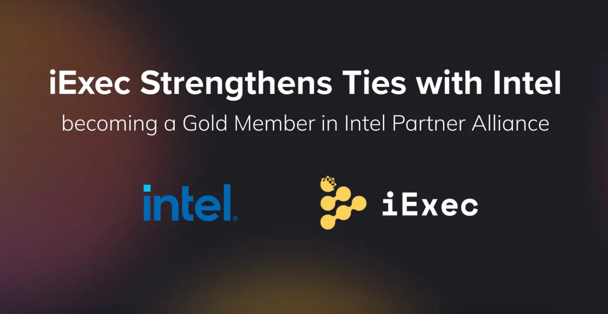 Cover image for "iExec Strengthens Ties with Intel, becoming a Gold Member in Intel Partner Alliance"