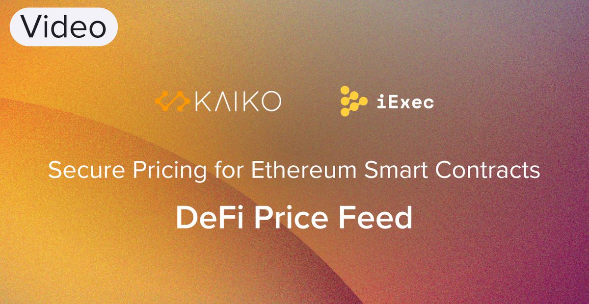 Cover image for "iExec x Kaiko : DeFi Price-feed Oracle"