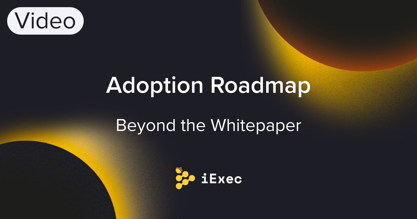 Cover image for "iExec Completes Whitepaper and Presents New Adoption Roadmap"