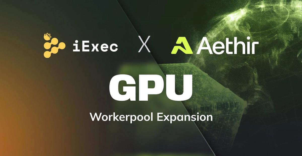 Cover image for "iExec x Aethir: Trusted GPU Infrastructure Expands with New Workerpool Partner"
