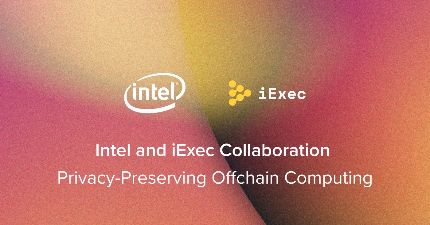 Cover image for "iExec featured in Intel® blog post - Toward Web 3.0: A Trusted Compute API for Blockchain Solutions"