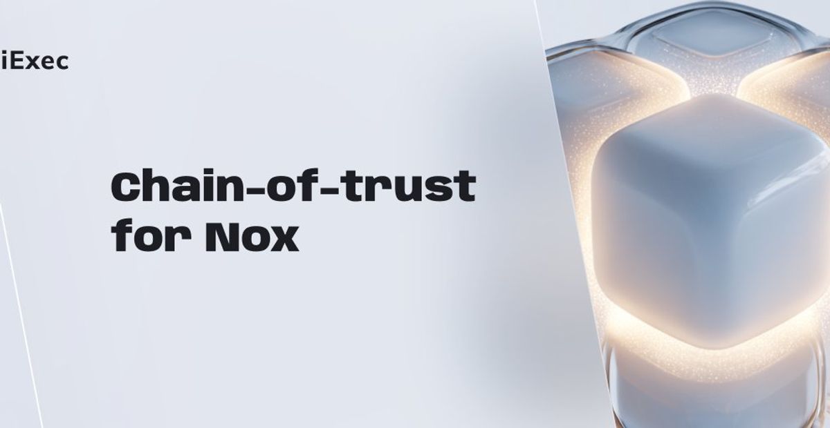 Cover image for "Chain-of-trust for Nox - Part 1: TEE foundation and boot-time attestation"