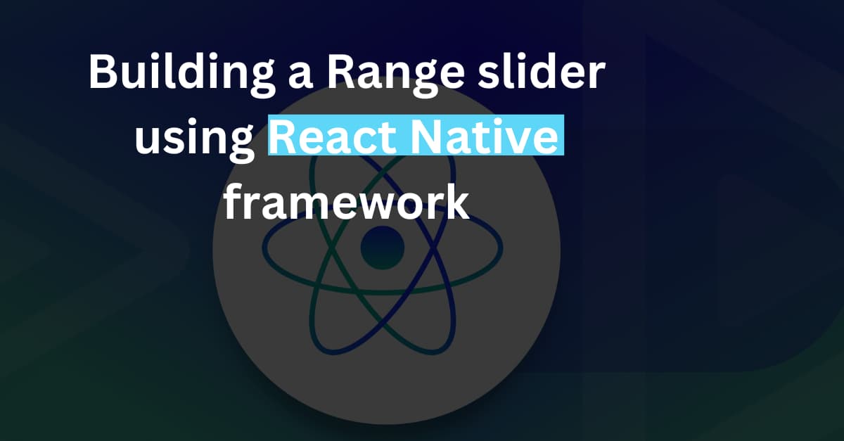 Building a Range slider using React Native framework's picture