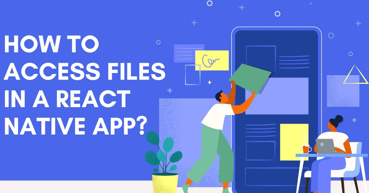 How to access Files in a React Native app's picture