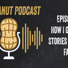 The Peanut Podcast Episode 25 - How I Got Here: Stories From the Farm