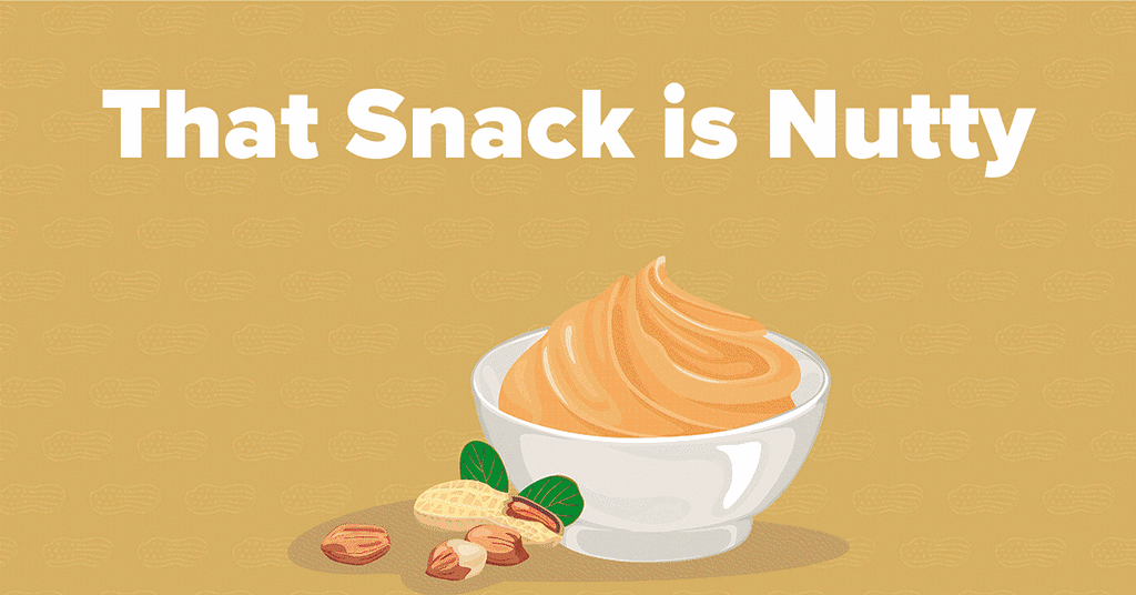 Drawing of a bowl full of peanut butter with the words "That Snack is Nutty" on top.