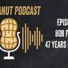 The Peanut Podcast Episode 23 - Bob Parker 47 Years in Peanuts 