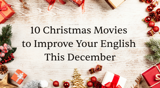 10 Christmas Movies to Improve Your English This December