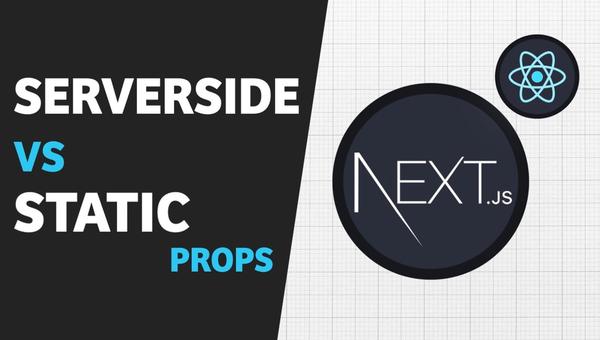 Next JS Data Fetching: GetStaticProps vs GetServerSideProps