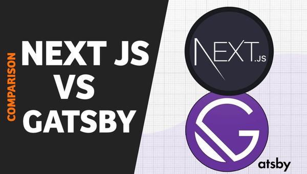 Next.JS vs. Gatsby.JS Frameworks- All You Need To Know