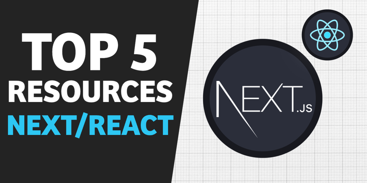 Top 5 Resources To Learn React JS /Next.JS