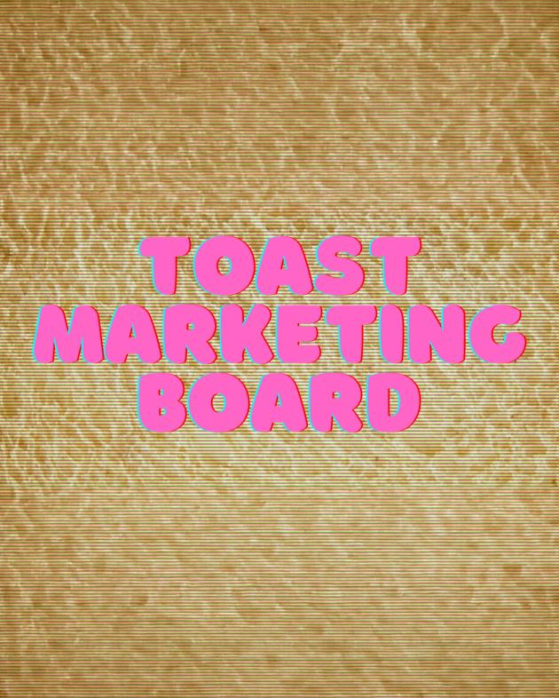 The Toast Marketing Board show artwork
