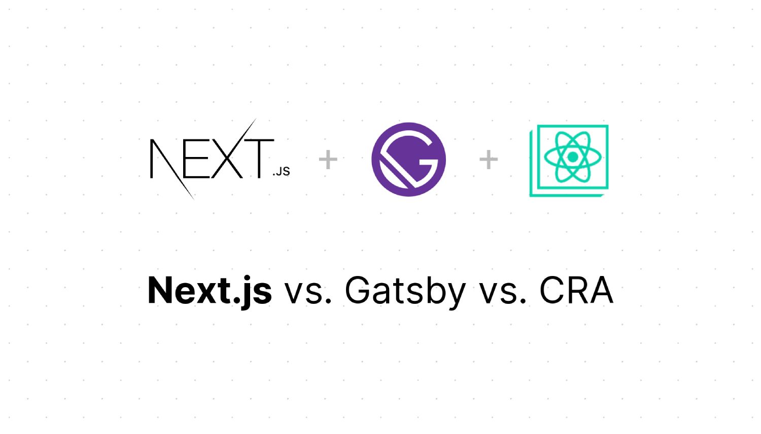 Next js vs gatsby vs create react app lee robinson