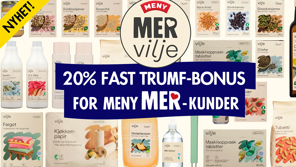 20 % fast Trumf-bonus for MENY MER-kunder på vilje-produkter hos MENY