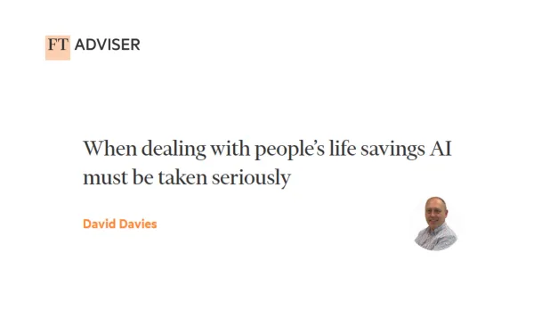 When dealing with people’s life savings AI must be taken seriously