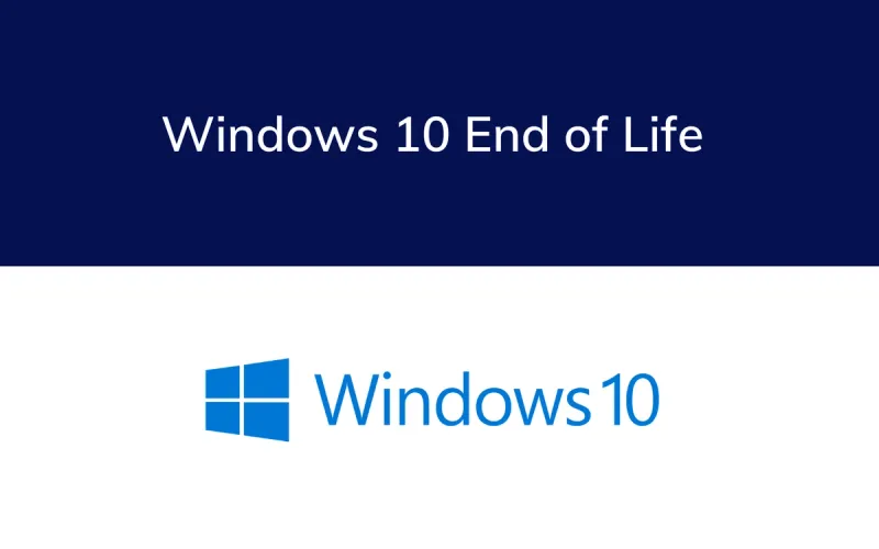 Windows 10 End of Life - A wake up call for your business