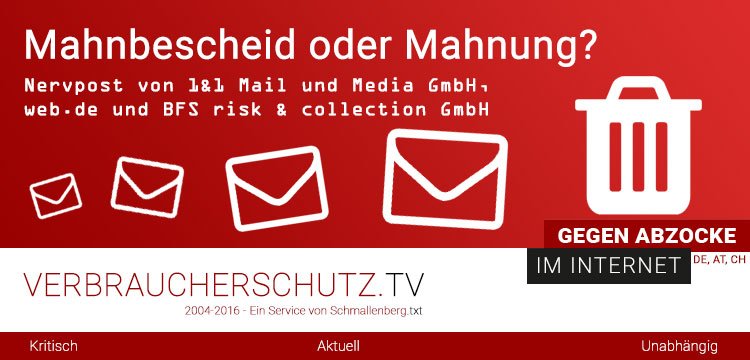 Mahnbescheid oder Mahnung? - Nervpost von 1&1 Mail und Media GmbH, web.de und BFS risk & collection GmbH