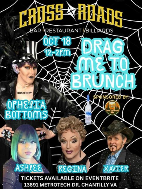 Drag Me To Brunch at Crossroads, October 18, 12–2 PM, hosted by Ophelia Bottoms with Ashlee, Regina and Xavier; sponsored by Grey Goose and Bell's Two Hearted Ale