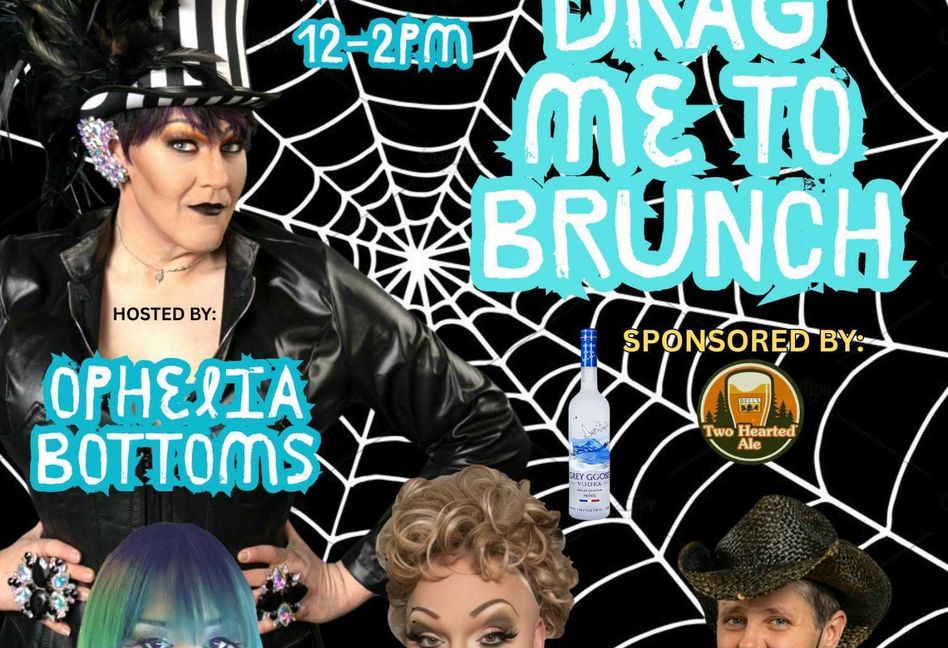 Drag Me To Brunch at Crossroads, October 18, 12–2 PM, hosted by Ophelia Bottoms with Ashlee, Regina and Xavier; sponsored by Grey Goose and Bell's Two Hearted Ale