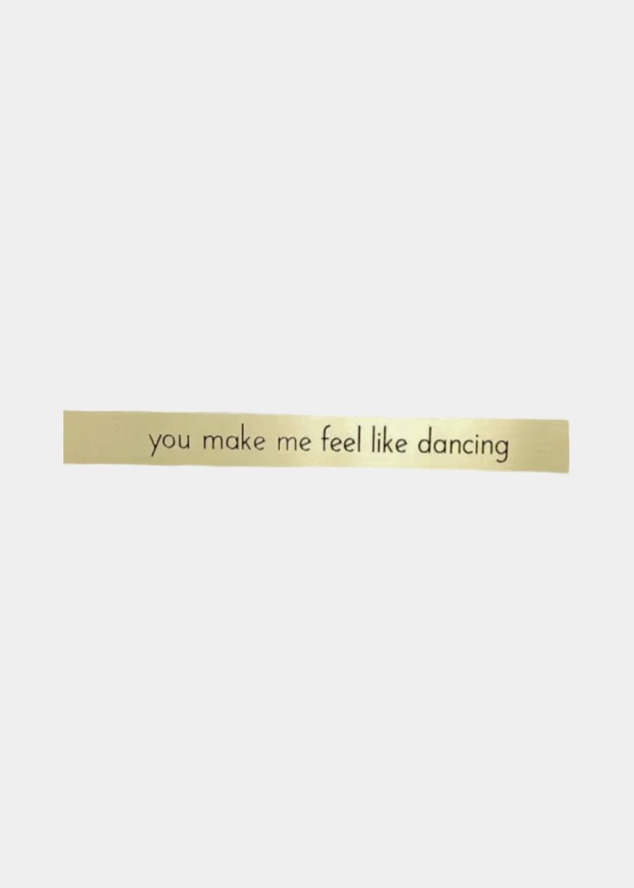 Placa Em Latão "You Make Me Feel Like Dancing"