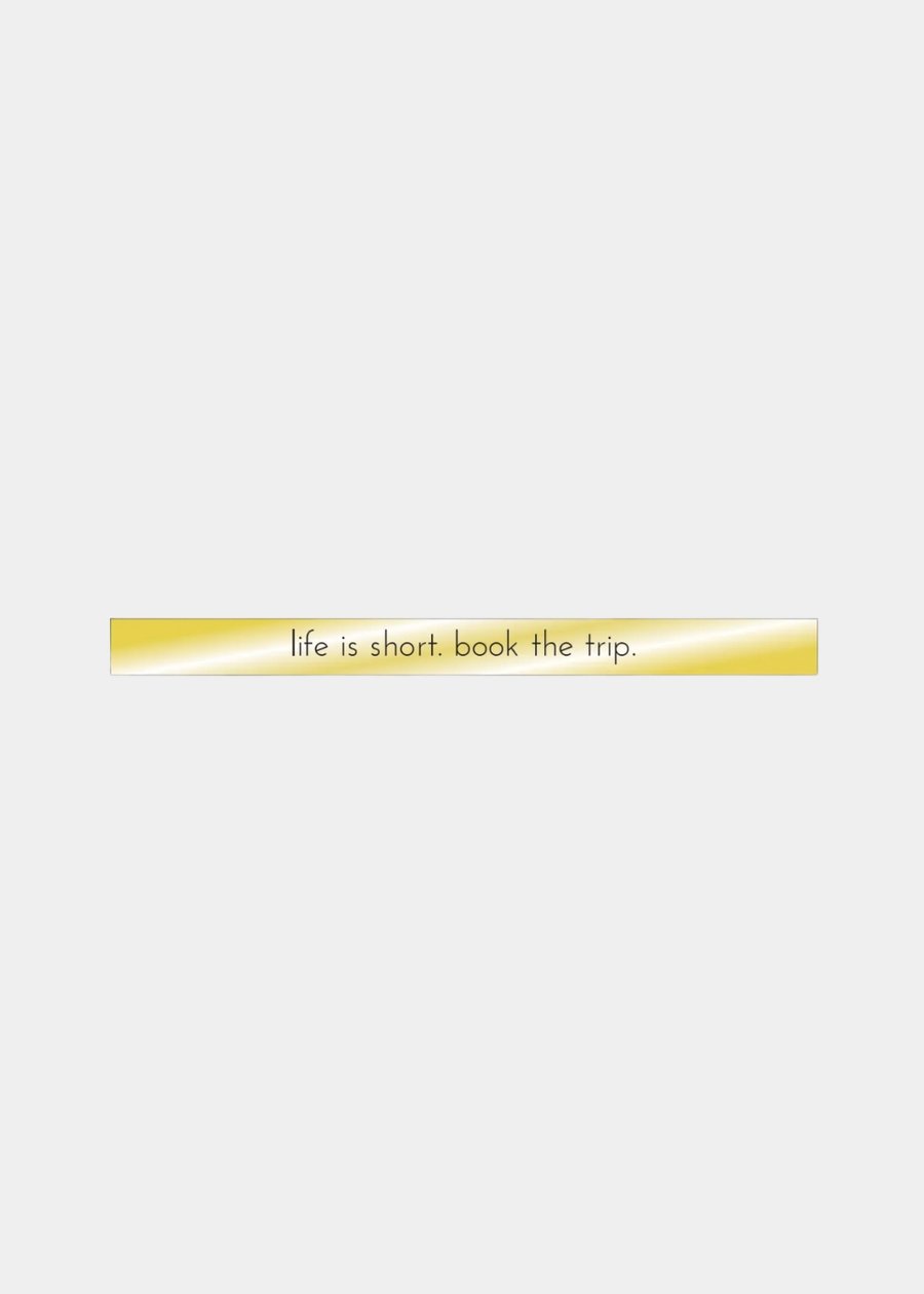 Placa Em Latão "Life Is Short. Book The Trip."