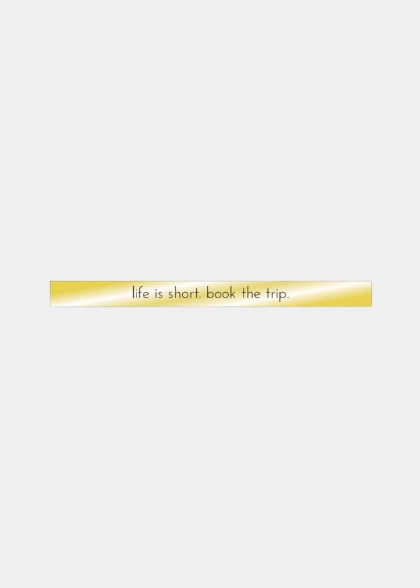 Placa Em Latão "Life Is Short. Book The Trip."