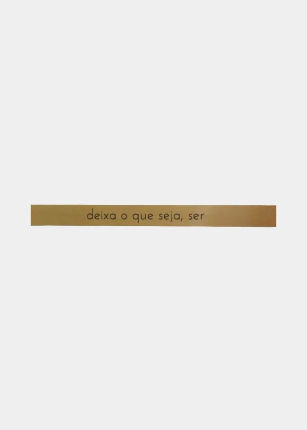Placa Em Latão "Deixa O Que Seja, Ser"