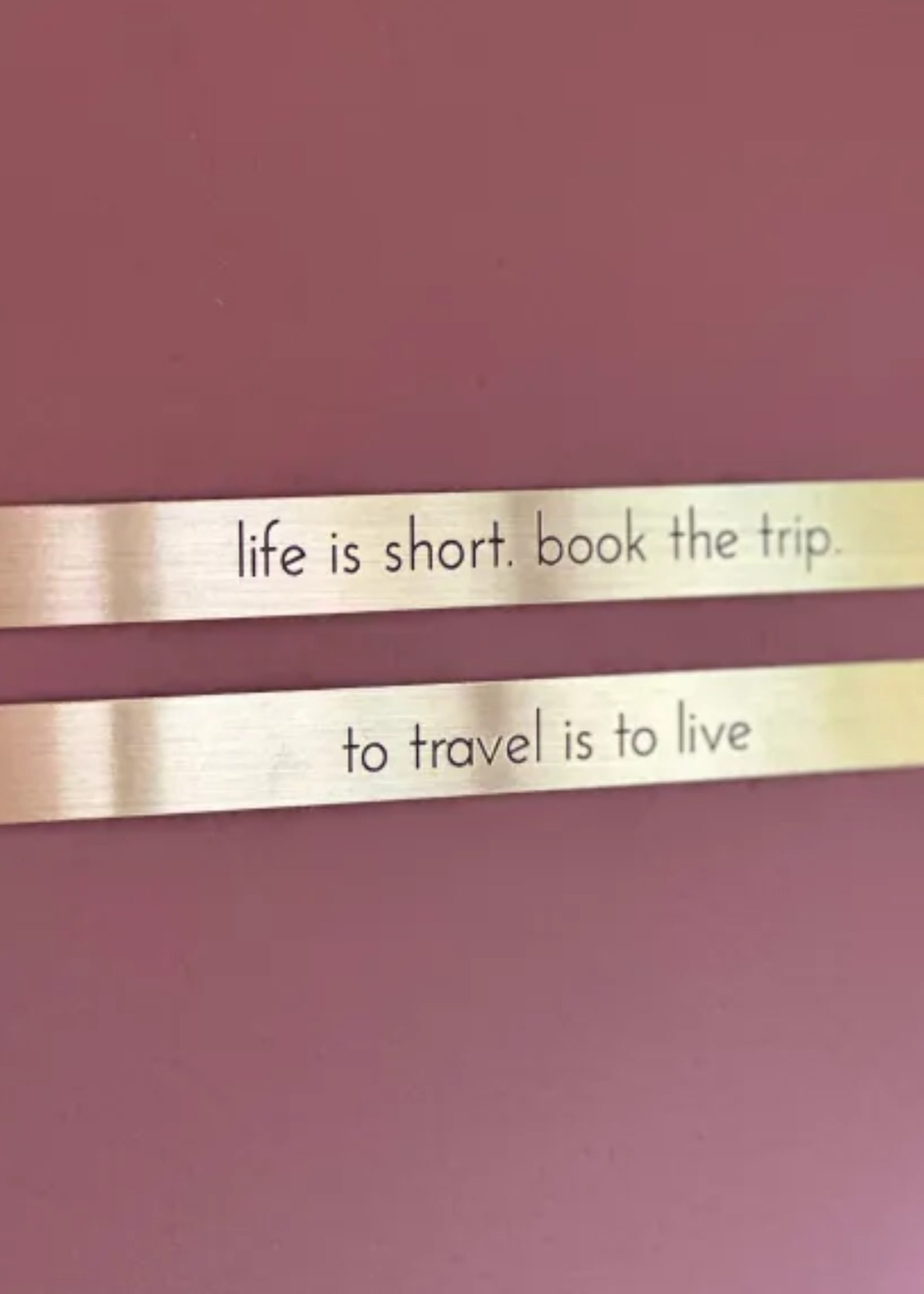 Placa Em Latão "Life Is Short. Book The Trip." 2