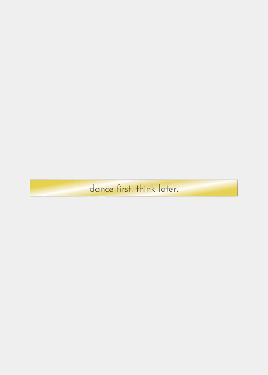 Placa Em Latão "Dance First. Think Later."