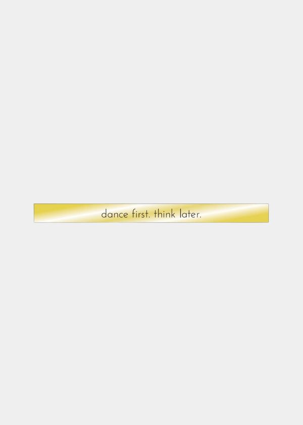 Placa Em Latão "Dance First. Think Later."