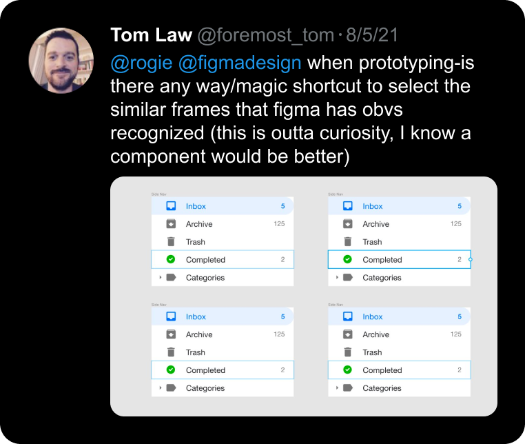 A screenshot of a tweet by Tom Law asking @rogie and @figmadesign for a Figma shortcut to select similar frames that are evidently recognized. Below the tweet are multiple similar interfaces.