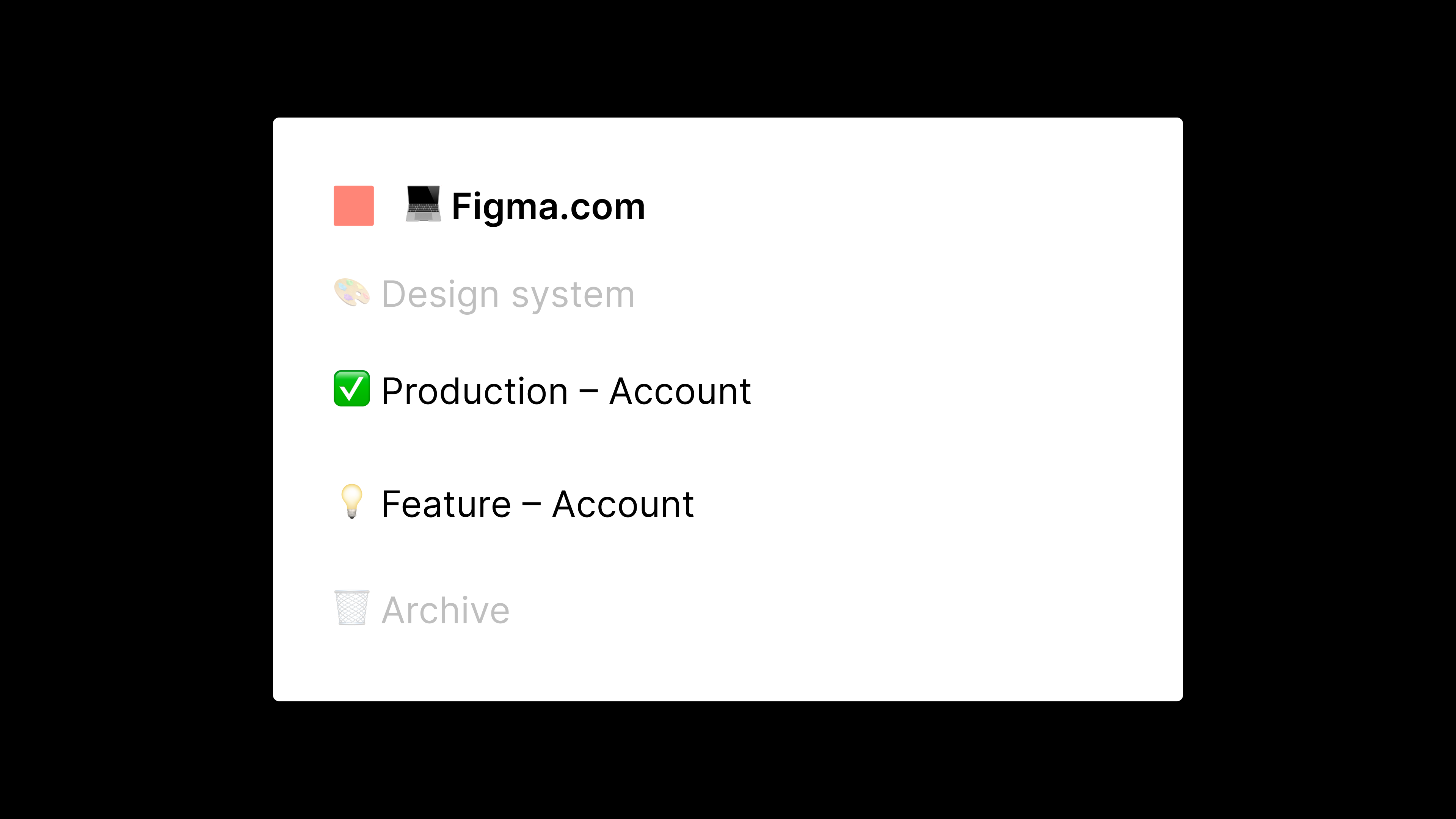 A mockup showing a Figma team and project arrangement. The team is called "Figma," and the projects are "Design system," "Production - Account," "Feature - Account," "Archive." All of the projects apart from "Production - Account" and "Feature - Account" are transparent, bringing prominence to these two.
