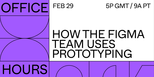 Bold text reads 'OFFICE HOURS' split by abstract purple shapes, with details 'FEB 29', '5P GMT / 9A PT', and 'HOW THE FIGMA TEAM USES PROTOTYPING' in black on a white background.