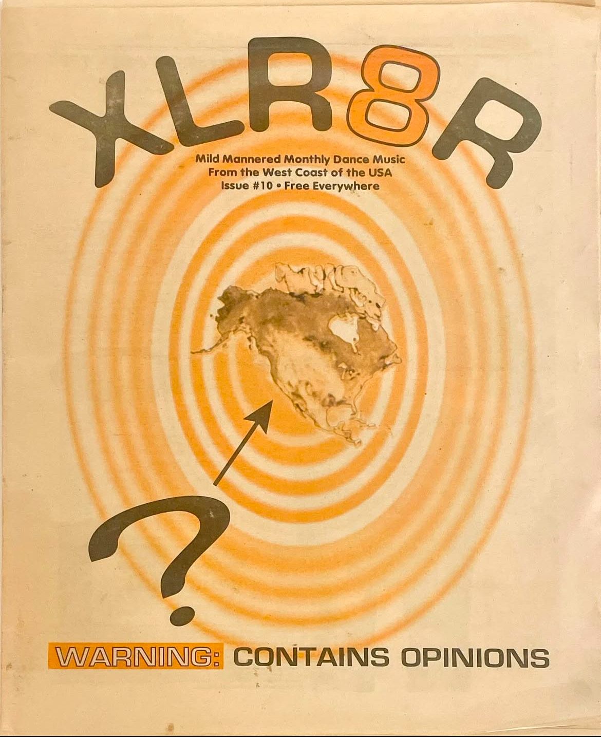 Cover of "XLR8R" magazine issue #10, featuring concentric orange circles surrounding a North America map, with taglines "Mild Mannered Monthly Dance Music From the West Coast of the USA" and "WARNING: CONTAINS OPINIONS."