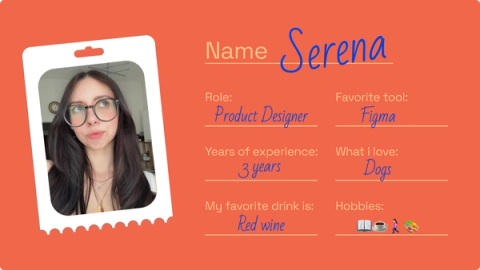 A bright orange ID badge-style graphic featuring a person with long dark hair and glasses looking upward. It includes text stating the name "Serena" in large handwriting-style font and role details such as Product Designer, 3 years of experience, favorite tool (Figma), love for dogs, favorite drink (red wine), and hobbies including reading, coffee, walking, and painting.