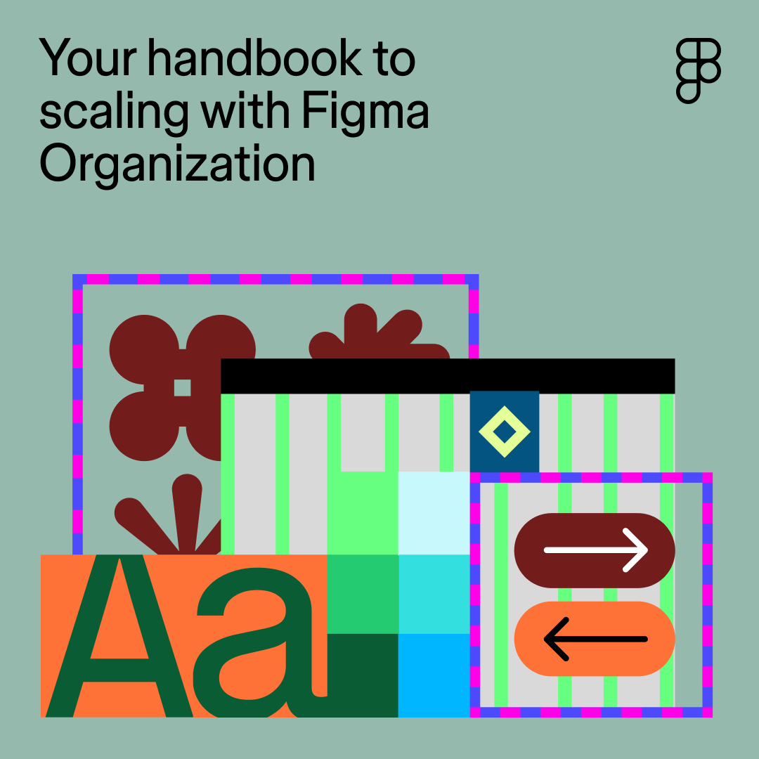 Your handbook to scaling with Figma Organization