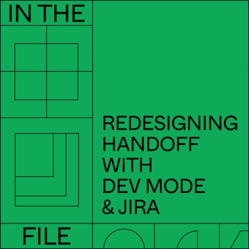 Redesigning handoff with Dev Mode and Jira thumbnail