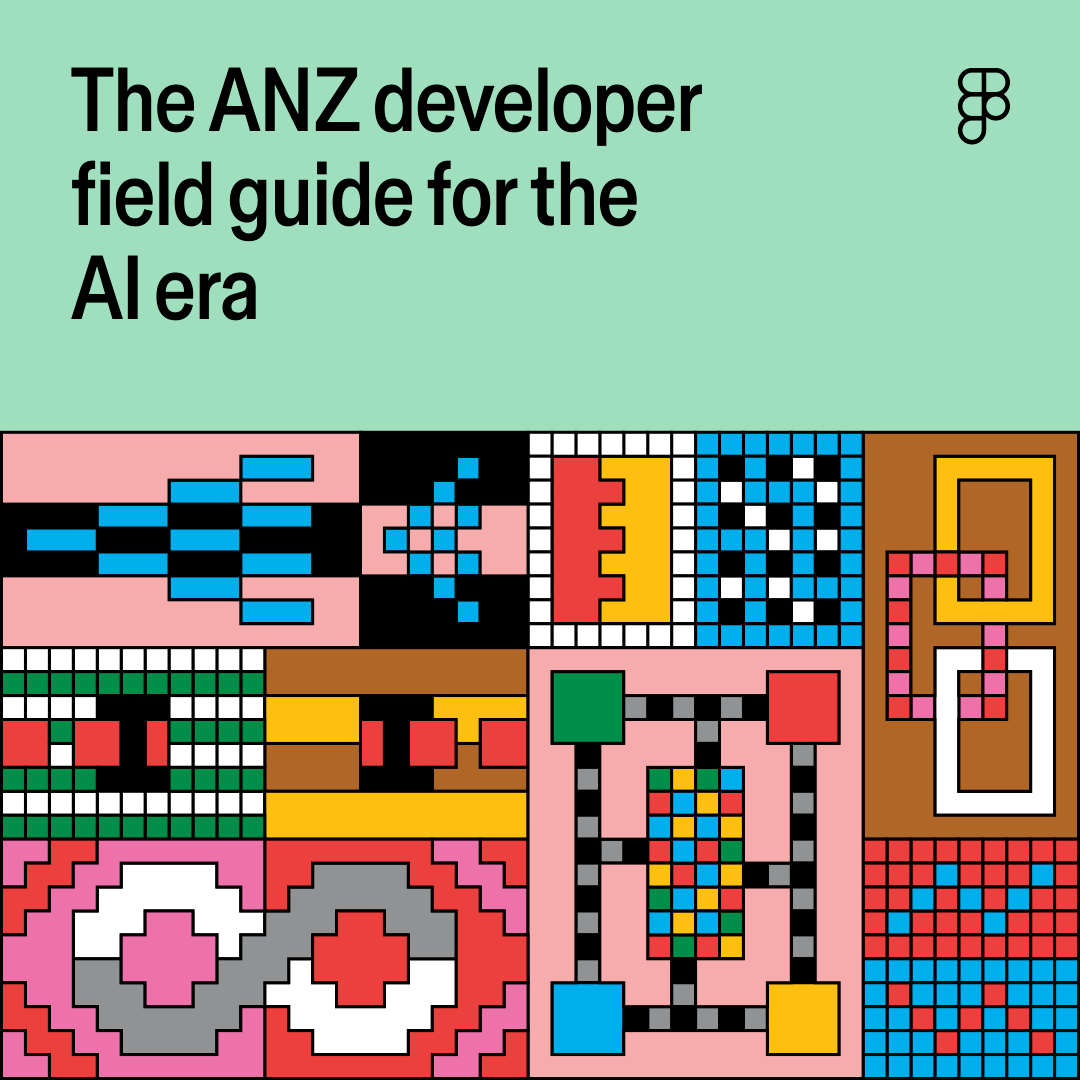 The ANZ developer field guide for the AI era