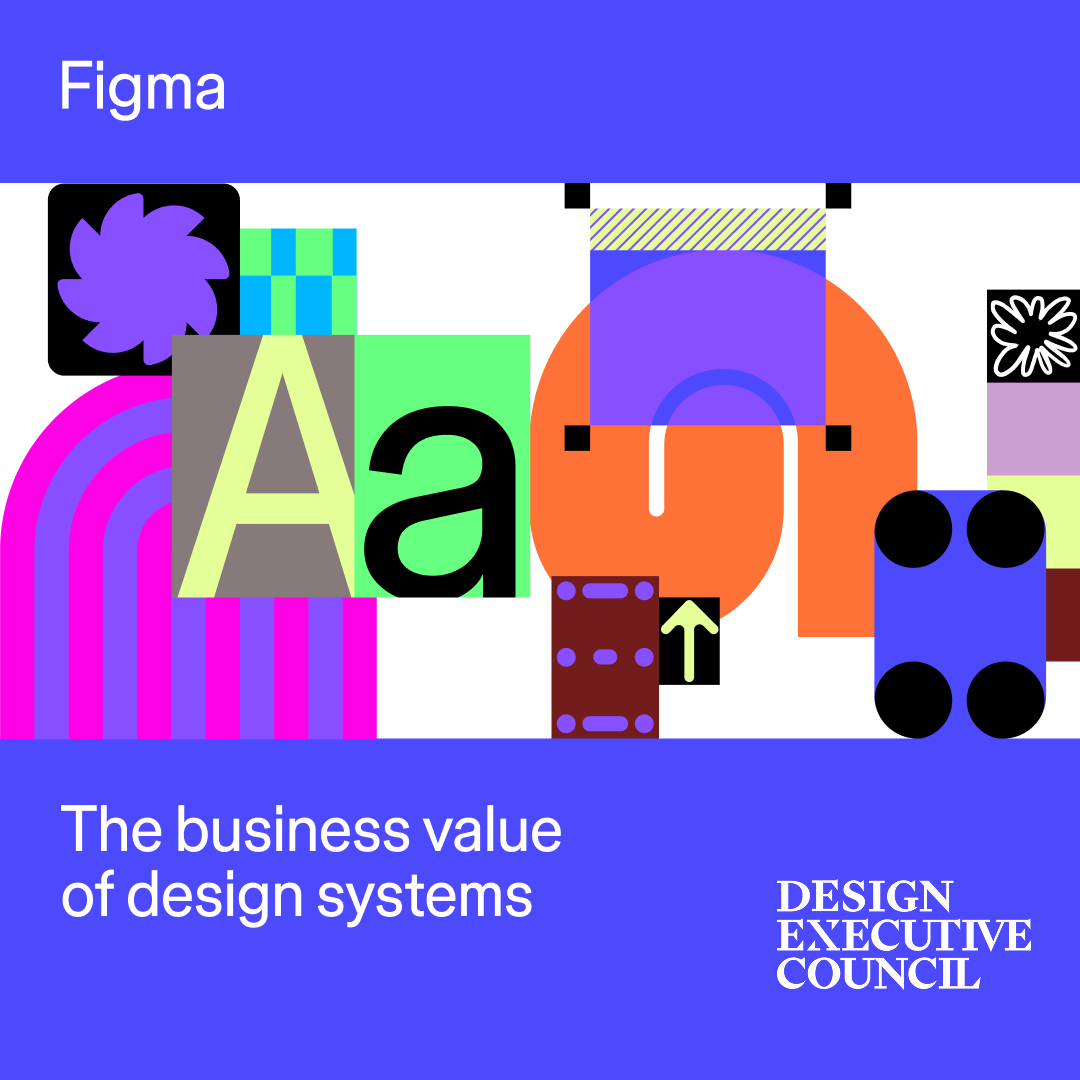 Colorful graphic with the Figma logo and the title 'The business value of design systems' in white text on a blue background. The center features a collage of geometric and typographic elements, including the letters 'Aa,' abstract shapes, and design interface icons. Bottom right includes the logo for the Design Executive Council.