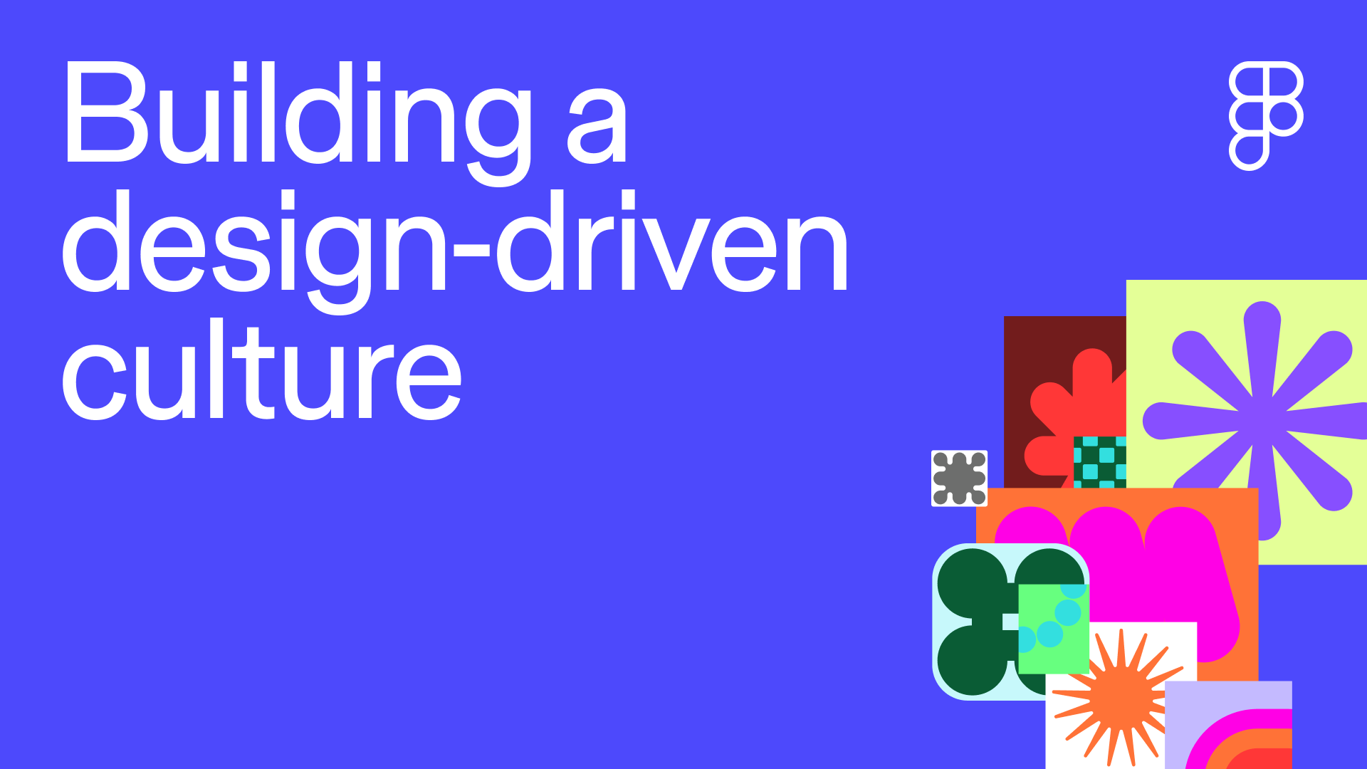 Text that says "Building a design-driven culture" on a blue background, with abstract shapes in the lower righthand corner.