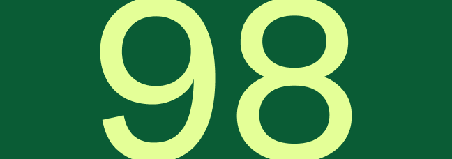 Text that reads "98" in lime green on a forest green background.