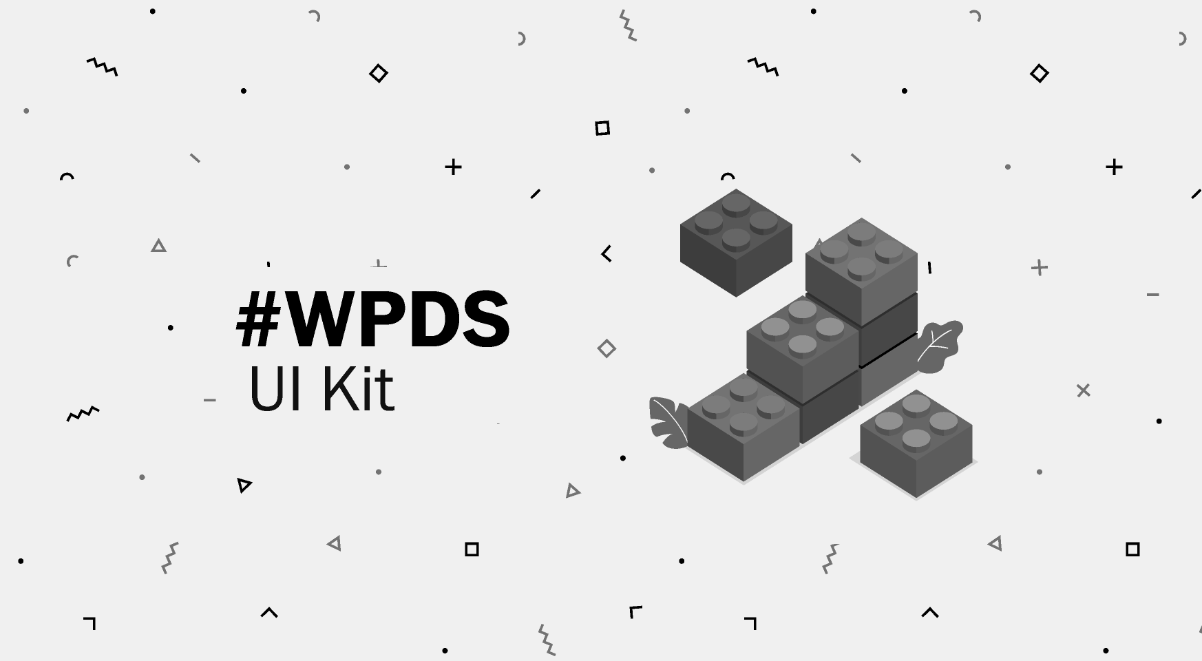 Title card reading “#WPDS UI Kit.” To the right, an isometric illustration of three-dimensional toy building blocks with two leaves attached. Background is gray scattered with various geometric shapes.