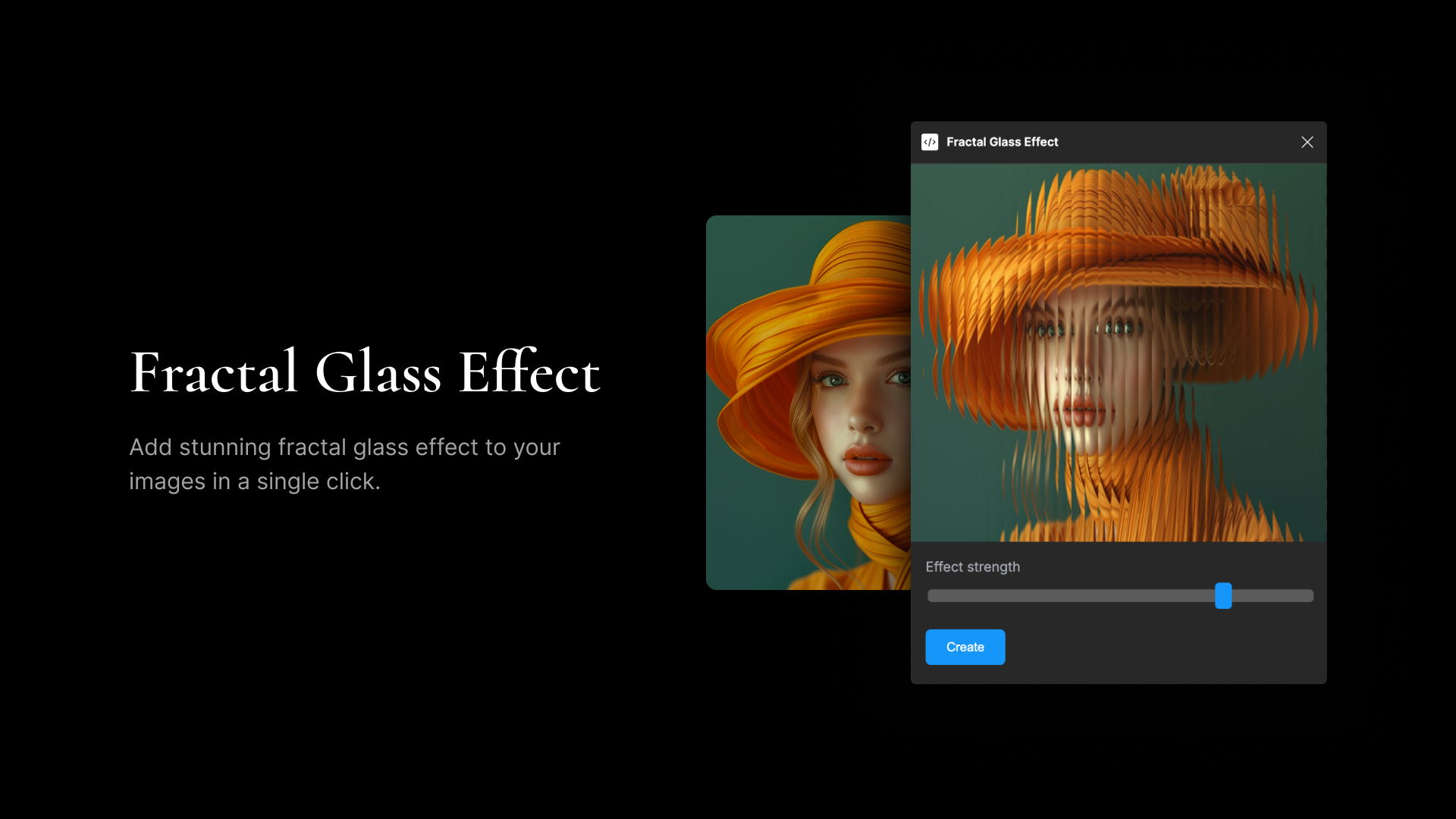 A dark background featuring a portrait of a woman in an orange hat, partially distorted by a fractal glass effect. The tool interface allows adjustment of the effect strength, with a slider and "Create" button.