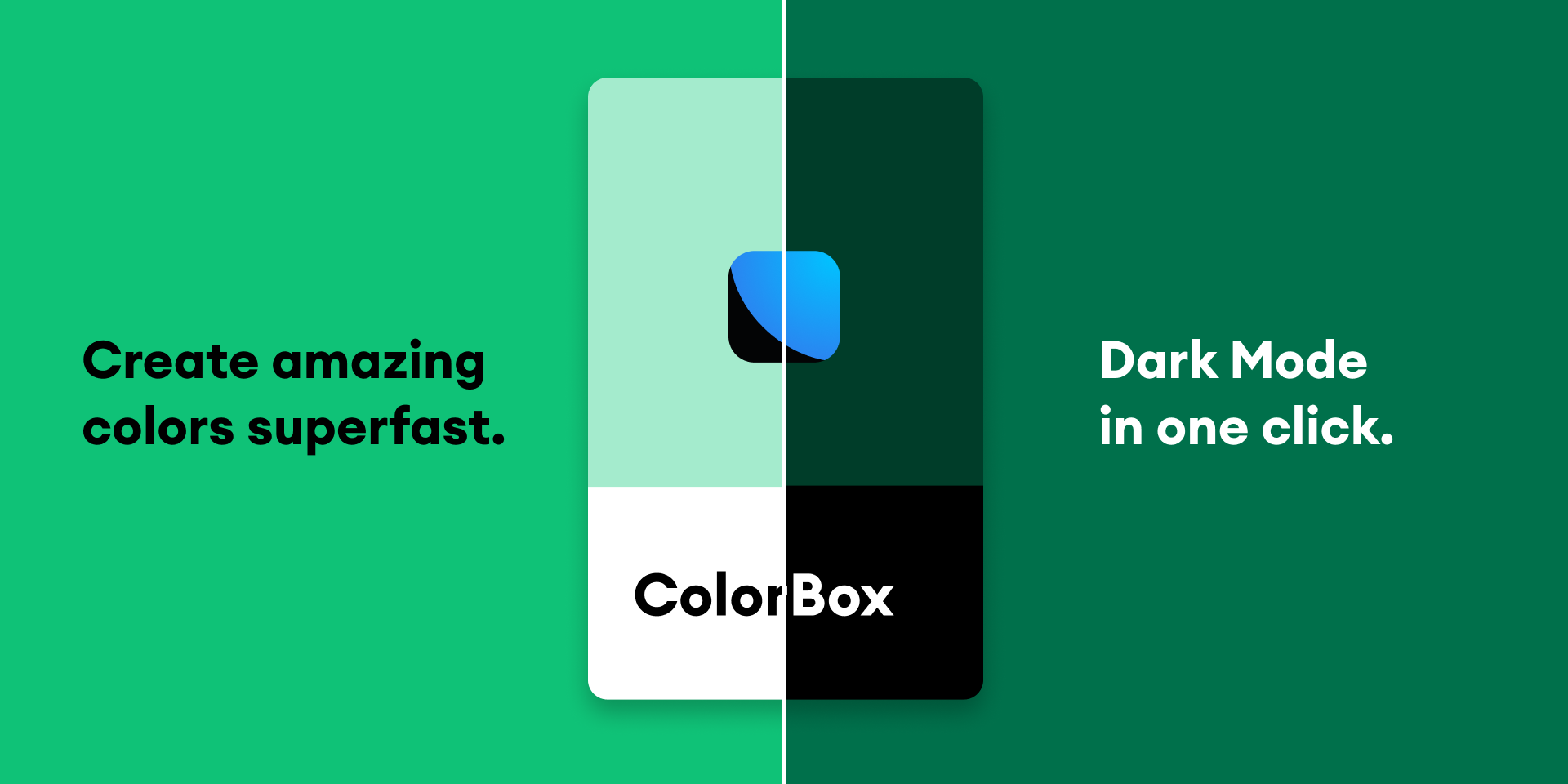 A promotional graphic for ’ColorBox’ showcasing its color creation and dark mode features. The background is split into two halves: the left side is bright green with bold black text reading ’Create amazing colors superfast.’ The right side is a darker green with white text stating ’Dark Mode in one click.’ In the center, a rounded rectangle card is also split into two halves—light mode on the left and dark mode on the right—featuring a blue gradient icon above the ’ColorBox’ text, which is black on the light side and white on the dark side.