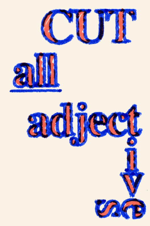 Stylized text reading “CUT all adjectives” in a bold, serif typeface. The text is red with a blue outline, giving it a textured, slightly rough appearance. The word “adjectives” is stretched vertically, emphasizing its importance. The background is light beige.