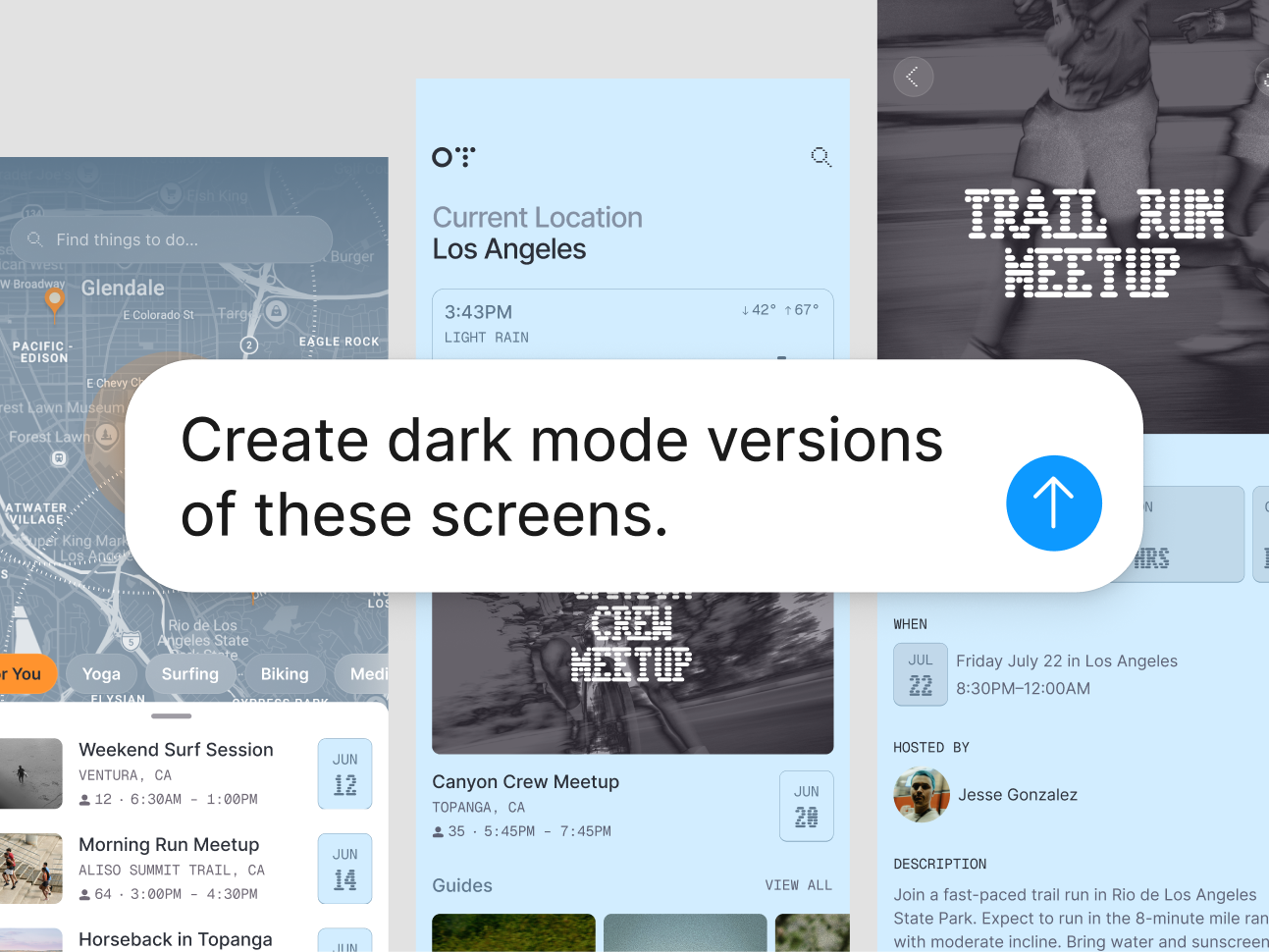 Figma AI agent interface displaying three wireframe mockups &mdash; a location weather app, a trail run event page, and an event details screen &mdash; with an overlay prompt reading 'Create dark mode versions of these screens'