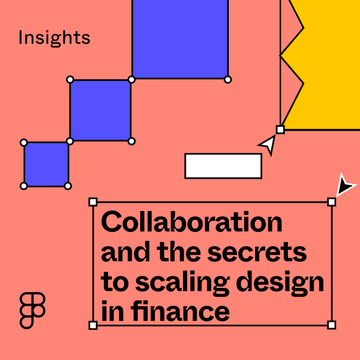 "Collaboration and the secrets to scaling design in finance" thumbnail