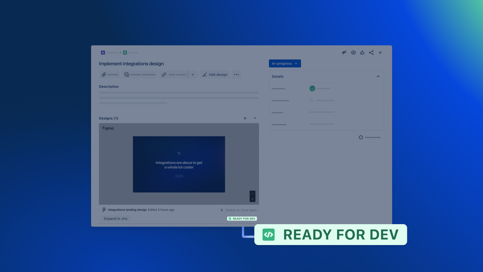 When a design is marked as ready for development in Figma, you can see the corresponding status in linked Jira issues.